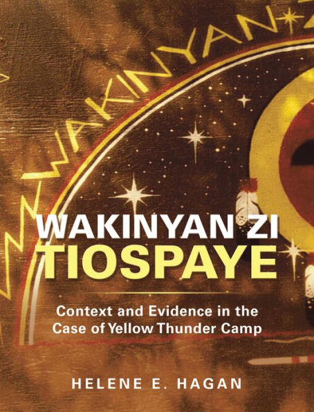 Wakinyan Zi Tiospaye: Context and Evidence in the Case of Yellow Thunder Camp