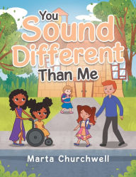Title: You Sound Different Than Me, Author: Marta Churchwell