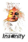 Misunderstood Insanity