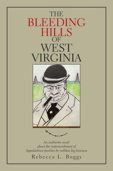 the Bleeding Hills of West Virginia: An Authentic Novel About Impoverishment Appalachian Families by Ruthless Big Business