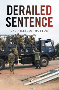 Title: Derailed Sentence, Author: Val Hillsdon-Hutton