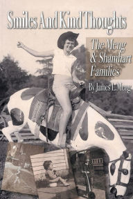 Title: Smiles and Kind Thoughts: : The Meng & Shamhart Families, Author: James L. Meng