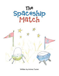 Title: The Spaceship Match, Author: Ariona Turner