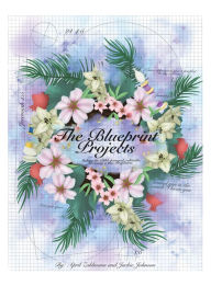 Title: The Blueprint Projects: Making the Bible Personal, Relatable, Becoming a True Prophetess, Author: April Zahlmann