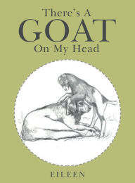 Title: There's a Goat on My Head, Author: Eileen