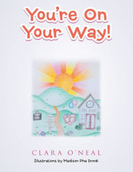 Title: You're on Your Way!, Author: Clara O'Neal