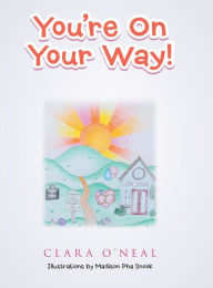 Title: You're on Your Way!, Author: Clara O'Neal