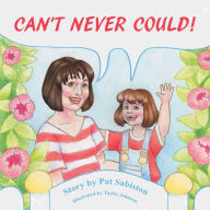 Title: Can't Never Could!, Author: Pat Sabiston