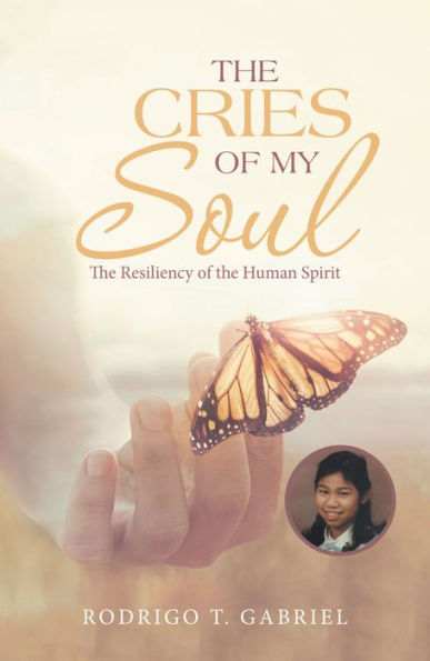 The Cries of My Soul: The Resiliency of the Human Spirit