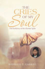 The Cries of My Soul: The Resiliency of the Human Spirit