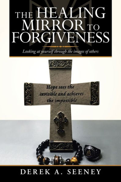 the Healing Mirror to Forgiveness: Looking at Yourself Through Images of Others
