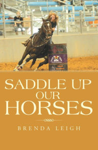Title: Saddle up Our Horses, Author: Brenda Leigh