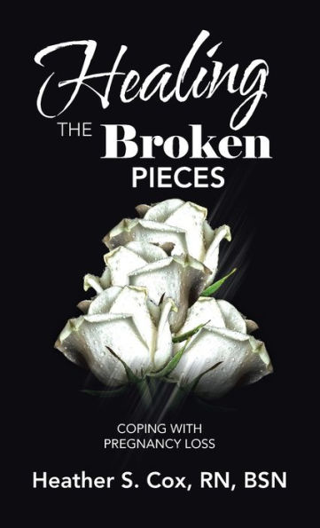 Healing the Broken Pieces: Coping with Pregnancy Loss