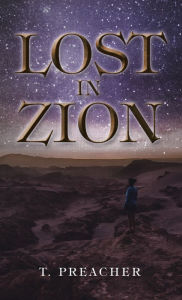 Title: Lost in Zion, Author: T Preacher