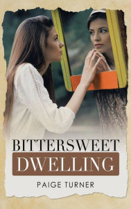 Title: Bittersweet Dwelling, Author: Paige Turner