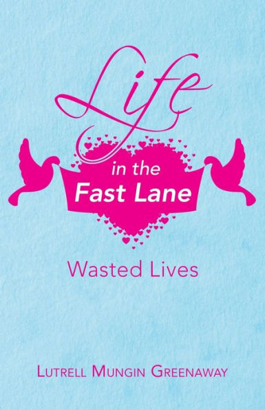 Life the Fast Lane: Wasted Lives