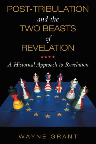 Post-Tribulation and the Two Beasts of Revelation: A Historical Approach to Revelation