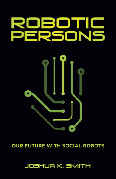 Robotic Persons: Our Future with Social Robots