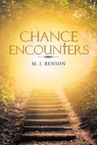 Title: Chance Encounters, Author: M J Benson
