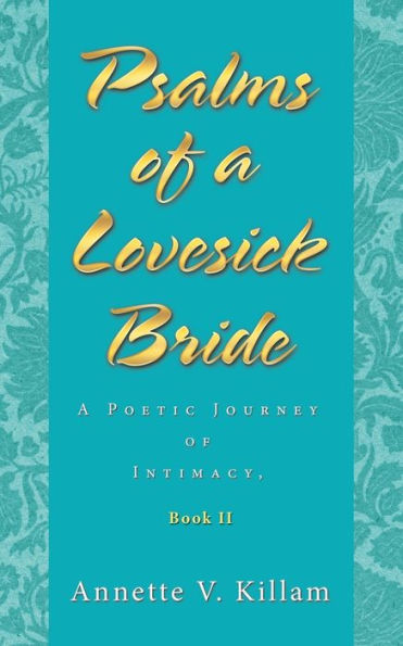 Psalms of A Lovesick Bride: Poetic Journey Intimacy, Book Ii