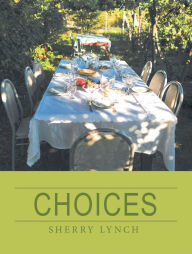 Title: Choices, Author: Sherry Lynch