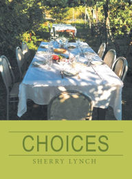 Title: Choices, Author: Sherry Lynch