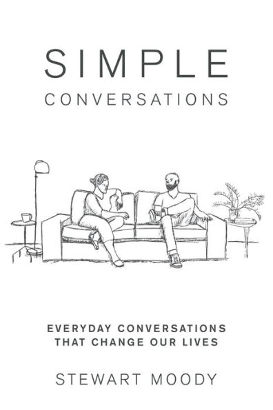 Simple Conversations: Everyday Conversations That Change Our Lives