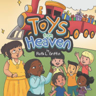 Title: Toys from Heaven, Author: Ruth L. Griffin