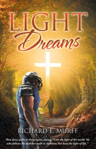 Title: Light Dreams, Author: Richard E. Murff