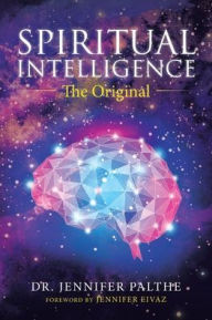 Title: Spiritual Intelligence: The Original, Author: Jennifer Palthe