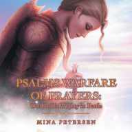 Title: Psalms Warfare of Prayers: the Lord Is Mighty in Battle, Author: Mina Petersen