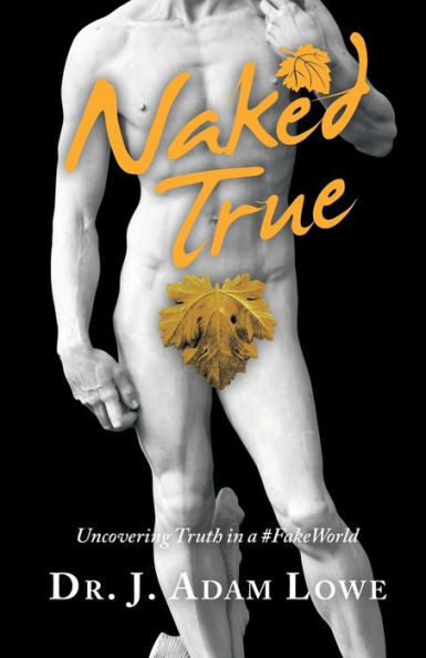 Naked True: Uncovering Truth a #Fakeworld