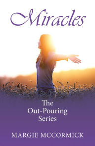 Title: Miracles: The Out-Pouring Series, Author: Margie McCormick