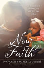 Now Faith: A Story About a Mother's Faith and Her Trust in God