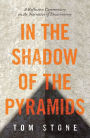 In the Shadow of the Pyramids: A Reflective Commentary on the Narrative of Deuteronomy