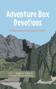 Title: Adventure Box Devotions: Outdoor Adventure Devotions for Families, Author: Stephanie Paddock