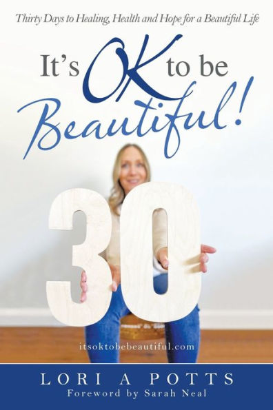 It's Ok to Be Beautiful!: Thirty Days Healing, Health and Hope for a Beautiful Life