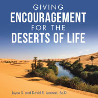 Title: Giving Encouragement for the Deserts of Life, Author: David R. Leaman Ed.D