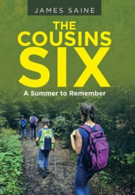 Title: The Cousins Six: A Summer to Remember, Author: James Saine