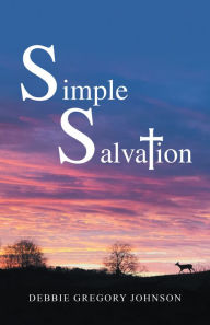 Title: Simple 								Salvation, Author: Debbie Gregory Johnson