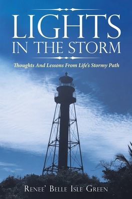 Lights the Storm: Thoughts and Lessons from Life's Stormy Path