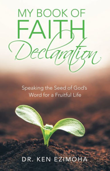 Faith Declaration: Speaking the Seed of God's Word for a Fruitful Life