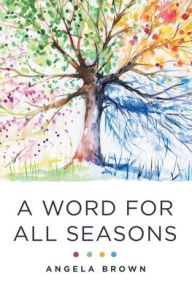 Title: A Word for All Seasons, Author: Angela Brown