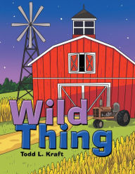 Title: Wild Thing, Author: Todd L. Kraft