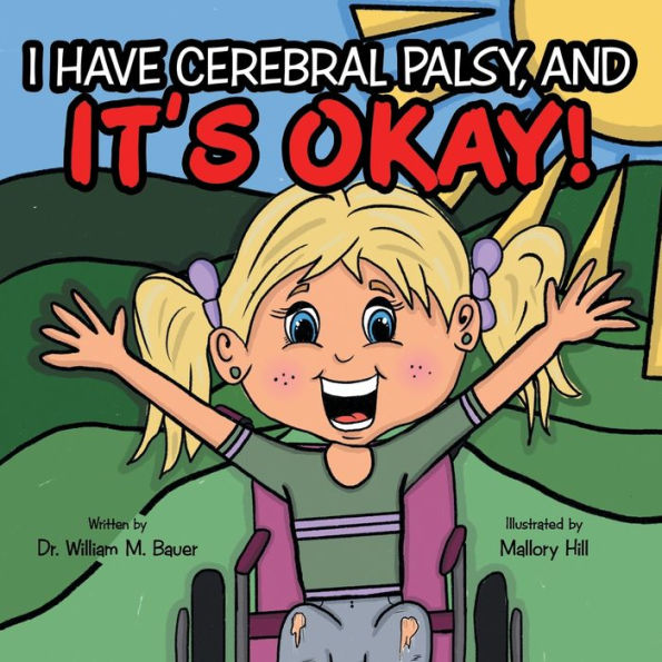 It's Okay!: I Have Cerebral Palsy, And