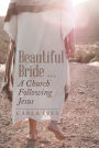 Beautiful Bride . a Church Following Jesus