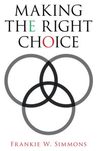 Title: Making the Right Choice, Author: Frankie W. Simmons