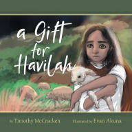 Title: A Gift for Havilah, Author: Timothy McCracken