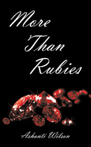 Title: More Than Rubies, Author: Ashanti Wilson