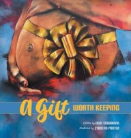 Title: A Gift Worth Keeping, Author: Dori Schubring